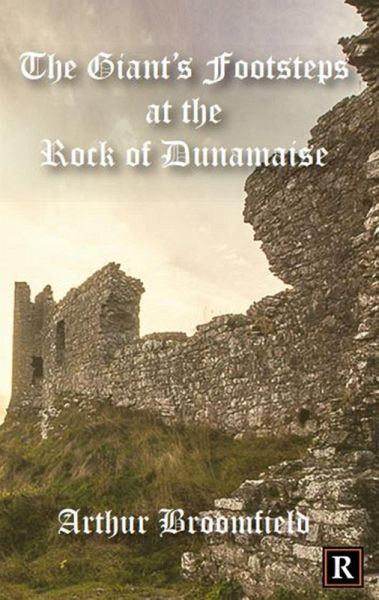 The Giant's Footsteps at the Rock of Dunamaise (eBook, ePUB) The Giant's Footsteps at the Rock of Dunamaise (eBook, ePUB)