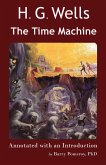 Scholarly Editions: H. G. Wells' The Time Machine - Annotated with an Introduction by Barry Pomeroy, PhD (eBook, ePUB)