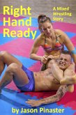 Right Hand Ready A Mixed Wrestling Story (eBook, ePUB) Right Hand Ready A Mixed Wrestling Story (eBook, ePUB)