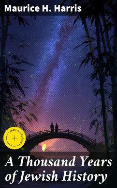 A Thousand Years of Jewish History (eBook, ePUB) - Harris, Maurice H.