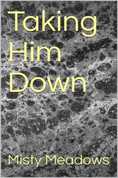 Taking Him Down (eBook, ePUB) - Meadows, Misty