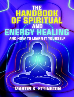 Cover The Handbook of Spiritual and Energy Healing: And How to Learn It Yourself (eBook, ePUB)