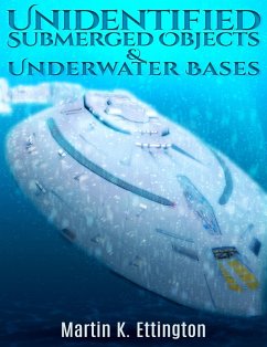 Unidentified Submerged Objects and Underwater Bases (eBook, ePUB) - Ettington, Martin