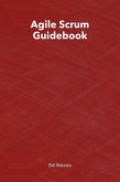 Agile Scrum Guidebook (eBook, ePUB) Agile Scrum Guidebook (eBook, ePUB)