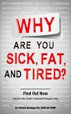 Why Are You Sick, Fat, and Tired? (eBook, ePUB) Why Are You Sick, Fat, and Tired? (eBook, ePUB)
