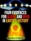 Four Evidences for Aliens and UFOs in Earth's History (eBook, ePUB)