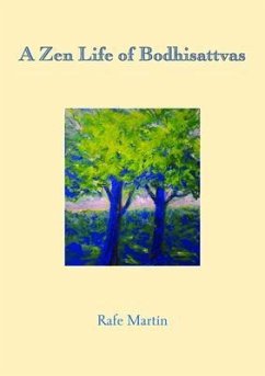 A Zen Life of Bodhisattvas (eBook, ePUB) - Martin, Rafe