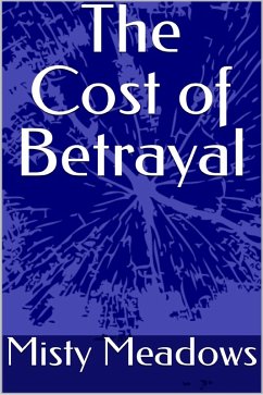 The Cost of Betrayal (eBook, ePUB) - Meadows, Misty