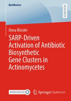 SARP-Driven Activation of Antibiotic Biosynthetic Gene Clusters in Actinomycetes (eBook, PDF) - Rössler, Oona