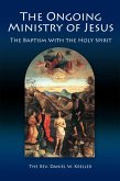The Ongoing Ministry of Jesus - The Baptism with the Holy Spirit (eBook, ePUB)