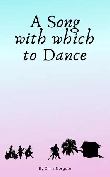 A Song With Which To Dance (eBook, ePUB) A Song With Which To Dance (eBook, ePUB)