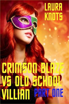 Cover Crimson Blaze Vs Old School Villain Part One (eBook, ePUB)