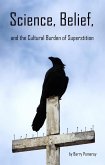 Science, Belief, and the Cultural Burden of Superstition (eBook, ePUB)