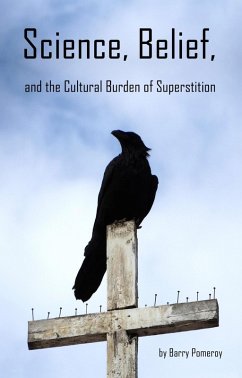 Cover Science, Belief, and the Cultural Burden of Superstition (eBook, ePUB)