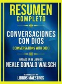 Resumen Completo - Conversaciones Con Dios (Conversations With God) - Basado En El Libro De Neale Donald Walsch (eBook, ePUB)