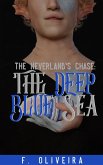 The Neverland's Chase: The Deep Blue Sea (eBook, ePUB) The Neverland's Chase: The Deep Blue Sea (eBook, ePUB)