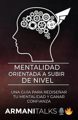 Mentalidad Orientada a Subir de Nivel (eBook, ePUB) Mentalidad Orientada a Subir de Nivel (eBook, ePUB)
