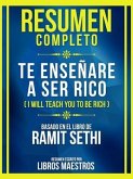 Resumen Completo - Te Enseñare A Ser Rico (I Will Teach You To Be Rich) - Basado En El Libro De Ramit Sethi (eBook, ePUB)