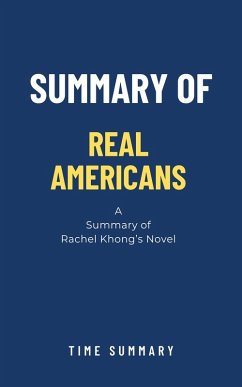 Summary of Real Americans a novel by Rachel Khong (eBook, ePUB) - Summary, Time