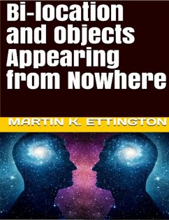 Bi-location and Objects Appearing From Nowhere (eBook, ePUB) - Ettington, Martin