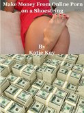 Make Money From Online Porn on a Shoestring (eBook, ePUB)