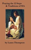 Praying the 12 Steps & Traditions of SIA (eBook, ePUB)
