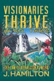 Visionaries Thrive In All Times: law of attraction at work (The Shortcuts Through Life Series, #1) (eBook, ePUB) Visionaries Thrive In All Times: law of attraction at work (The Shortcuts Through Life Series, #1) (eBook, ePUB)