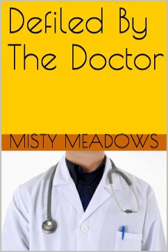 Cover Defiled By The Doctor (Virgin, First Time) (eBook, ePUB)