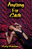 Anything For Cash (BDSM, Dominant Man, Prostitution) (eBook, ePUB) Anything For Cash (BDSM, Dominant Man, Prostitution) (eBook, ePUB)