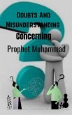 Doubts And Misunderstandings Concerning Prophet Muhammad (eBook, ePUB)