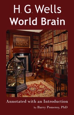 Cover H.G. Wells' World Brain - Annotated with an Introduction by Barry Pomeroy, PhD (eBook, ePUB)