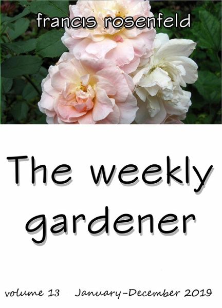 The Weekly Gardener Volume 13 - January to December 2019 (eBook, ePUB)