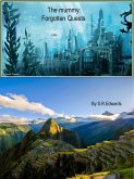 The Mummy Forgotten Quests. (eBook, ePUB) The Mummy Forgotten Quests. (eBook, ePUB)