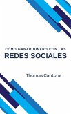Cómo Ganar Dinero con las Redes Sociales (Thomas Cantone, #1) (eBook, ePUB)