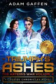 Triumph's Ashes (The Artemis War Volume 4) (Cassidy Chronicles Book 5) (eBook, ePUB)
