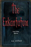 The Enkantatum and Other Stories (eBook, ePUB) The Enkantatum and Other Stories (eBook, ePUB)