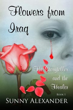 Cover Flowers from Iraq; The Storyteller and The Healer (eBook, ePUB)