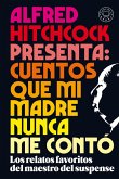 Alfred Hitchcock presenta: cuentos que mi madre nunca me contó (eBook, ePUB)