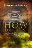 How My Addiction Saved My Life (eBook, ePUB) How My Addiction Saved My Life (eBook, ePUB)