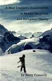 A Mad Trapper's Examination of Reader Response and Reception Theory (eBook, ePUB) A Mad Trapper's Examination of Reader Response and Reception Theory (eBook, ePUB)