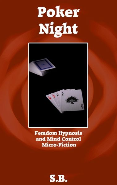 Poker Night (Femdom Hypnosis and Mind Control Micro-Fiction, #21) (eBook, ePUB)
