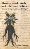 How to Read, Write, and Interpret Fiction: Authorial Strategies and Literary Technique (eBook, ePUB)