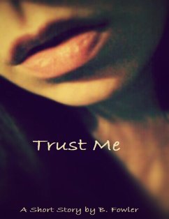 Trust Me (eBook, ePUB) - Fowler, B.