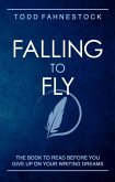 Falling to Fly: The Book to Read Before You Give up on Your Writing Dreams (eBook, ePUB)