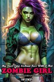 My First Time Lesbian Kiss With A Hot Zombie Girl: First Time Lesbian Erotica (My First Time Lesbian Submission With A Monster Girl, #3) (eBook, ePUB)