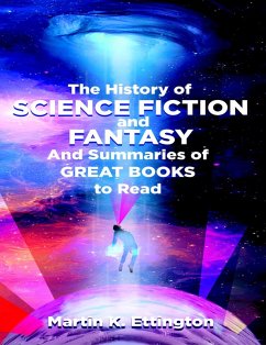 The History of Science Fiction and Fantasy And Summaries of Great Books to Read (eBook, ePUB) - Ettington, Martin