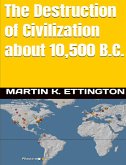 The Destruction of Civilization about 10,500 B.C. (eBook, ePUB)