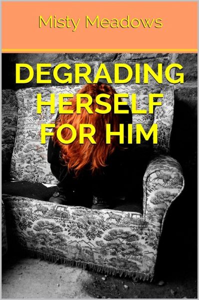 Degrading Herself For Him (Gangbang) (eBook, ePUB)