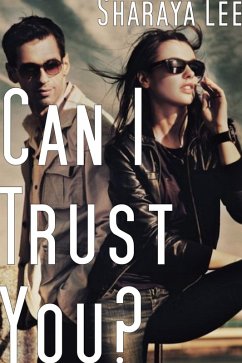 Can I Trust You? (Romantic Suspense) (eBook, ePUB) - Lee, Sharaya