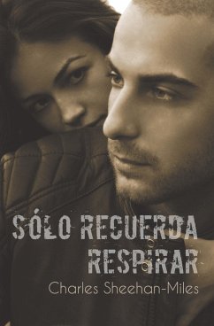 Sólo Recuerda Respirar (eBook, ePUB) - Sheehan-Miles, Charles